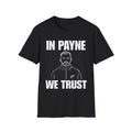 Black T-Shirt — "In Payne We Trust" Graphic Tee